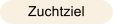 Zuchtziel