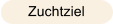 Zuchtziel