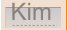 Kim